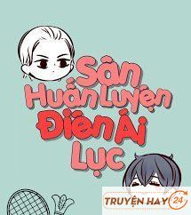 Sân Huấn Luyện Điên Ái Lục