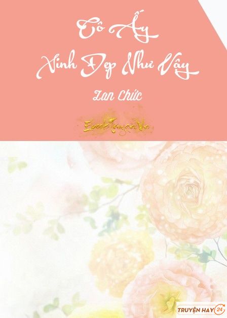 Cô Ấy Xinh Đẹp Như Vậy