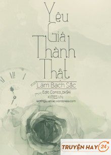 Bẫy Tình, Yêu Giả Thành Thật