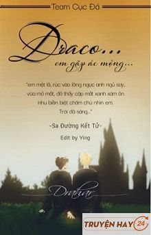 Draco…Em Gặp Ác Mộng