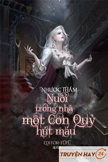 Nuôi Trong Nhà Một Con Quỷ Hút Máu