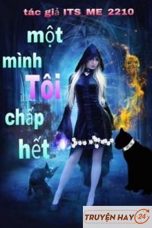 Một Mình Tôi Chấp Hết