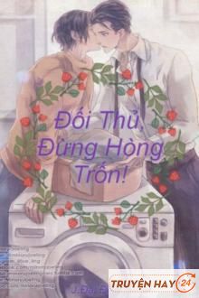 Đối Thủ, Đừng Hòng Trốn!