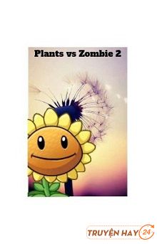 Plants Vs Zombie 2 - Nhật Ký Hành Trình Của Sunflower