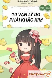 (Quyển 2) 10 Vạn Lí Do Phải Khắc Kim