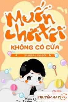 Muốn Chơi Tôi, Không Có Cửa