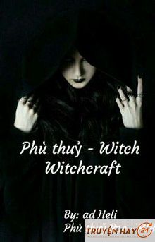 Phù Thuỷ Witch [Witchcraft]