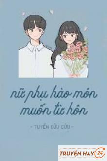 Nữ Phụ Hào Môn Muốn Từ Hôn