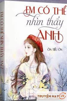 Em Có Thể Nhìn Thấy Anh