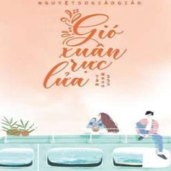 Review Truyện Gió Xuân Rực Lửa