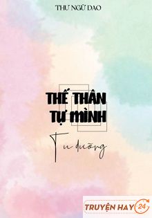 [Bách Hợp] Thế Thân Tự Mình Tu Dưỡng - Thư Ngữ Dao