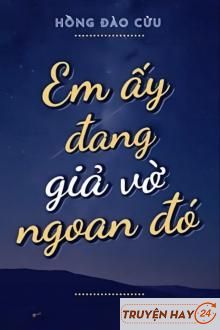 Em Ấy Đang Giả Vờ Ngoan Đó