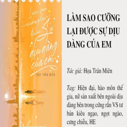 Review Truyện Làm Sao Cưỡng Lại Được Sự Dịu Dàng Của Em